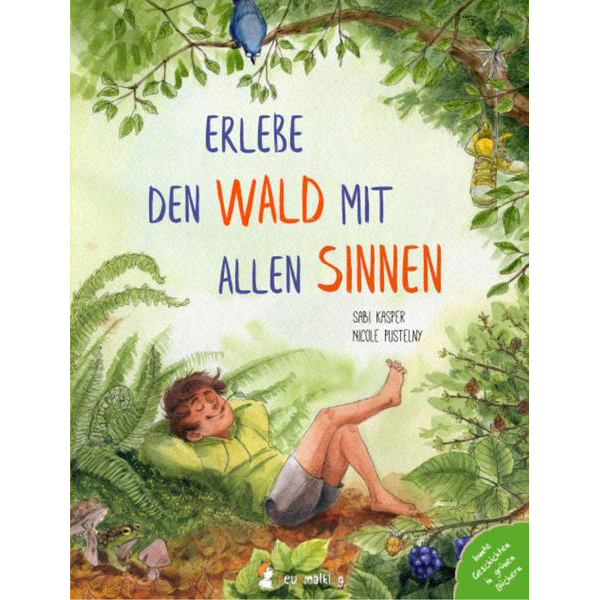 Erlebe den Wald mit allen Sinnne