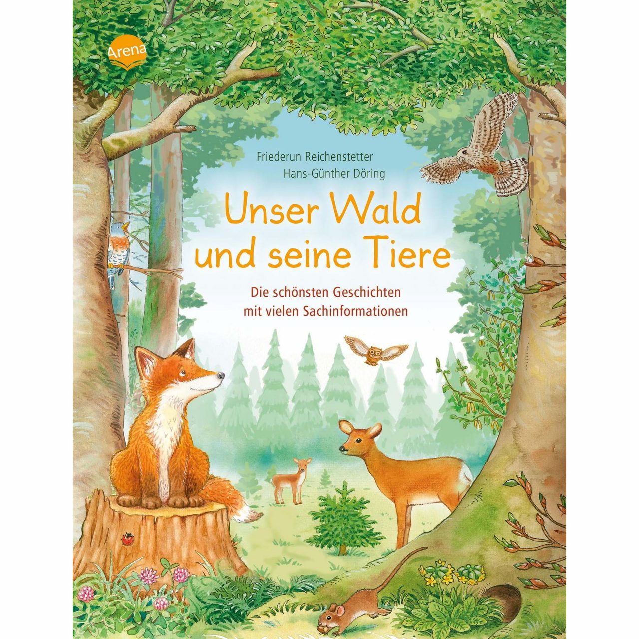 unser wald und seine tiere die schoensten geschichten mit vielen sachinformationen gebundene ausgabe friederun reichenstetter quadrat