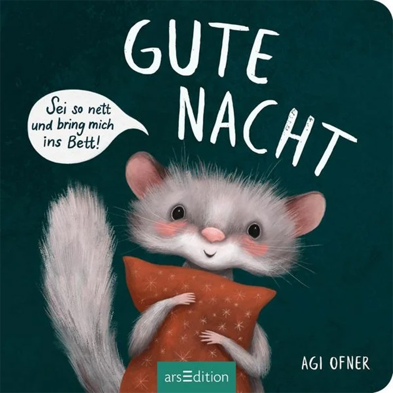 Gute Nacht! Sei so nett und bring mich ins Bett!