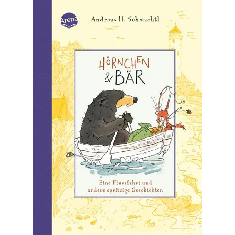 Buchcover von „Hörnchen & Bär – Eine Flussfahrt und andere spritzige Geschichten“ von Andreas H. Schmachtl. Zu sehen sind ein Bär und ein Eichhörnchen in einem weißen Ruderboot auf dem Wasser, umgeben von einer sommerlichen Uferlandschaft. Das Buch erscheint im Arena Verlag.
