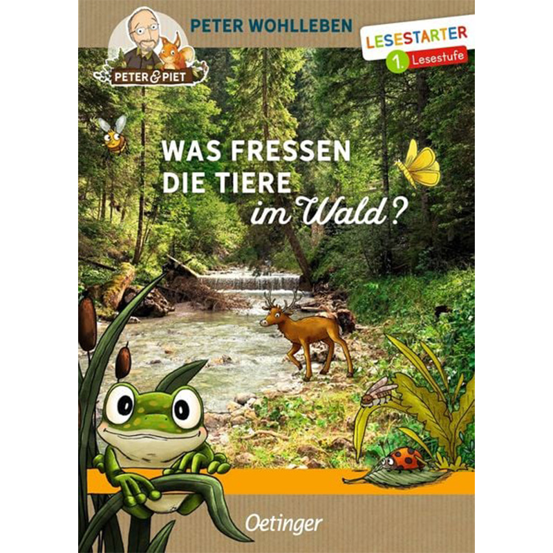 Cover des Kinderbuchs ‚Was fressen die Tiere im Wald?‘ von Peter Wohlleben, erschienen in der Lesestarter-Reihe (1. Lesestufe) bei Oetinger. Oben links ist eine Illustration von Peter Wohlleben mit einem Fuchs und dem Schriftzug ‚Peter & Piet‘ zu sehen. In der Mitte steht der Titel in weißer Schrift auf einem Foto von einem Bach im grünen Wald. Ein Reh steht am Ufer, daneben fliegt ein gelber Schmetterling. Unten sind gezeichnete Tiere und Pflanzen zu sehen: ein lächelnder grüner Frosch auf einem Schilfrohr, ein Marienkäfer auf einem Blatt und ein Insekt auf einem Grashalm.